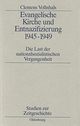 Evangelische Kirche und Entnazifizierung 1945 - 1949.