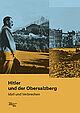 Hitler und der Obersalzberg.