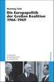 Die Europapolitik der Großen Koalition 1966 - 1969