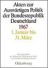 [Translate to English:] Akten zur Auswärtigen Politik der Bundesrepublik Deutschland 1967