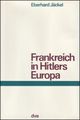 Frankreich in Hitlers Europa