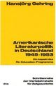 Amerikanische Literaturpolitik in Deutschland 1945 - 1953.
