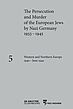The Persecution and Murder of the European Jews by Nazi Germany, 1933-1945
