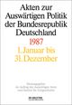 Akten zur Auswärtigen Politik der Bundesrepublik Deutschland 1987