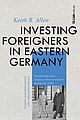 Investing foreigners in Eastern Germany.