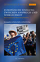Europäische Einigung zwischen Anspruch und Wirklichkeit.