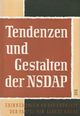 Tendenzen und Gestalten der NSDAP.
