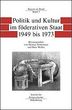 Politik und Kultur im föderativen Staat 1949 bis 1973.